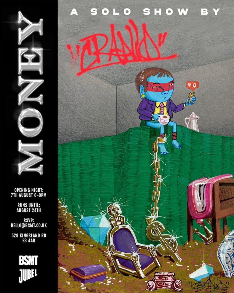 Cranio’s exhibition “MONEY” at BSMT Gallery in London Cranio’s exhibition “MONEY” at BSMT Gallery in London
