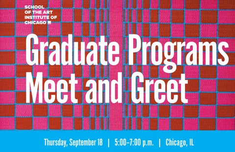 Graduate Programs at the School of the Art Institute of Chicago Graduate Programs at the School of the Art Institute of Chicago