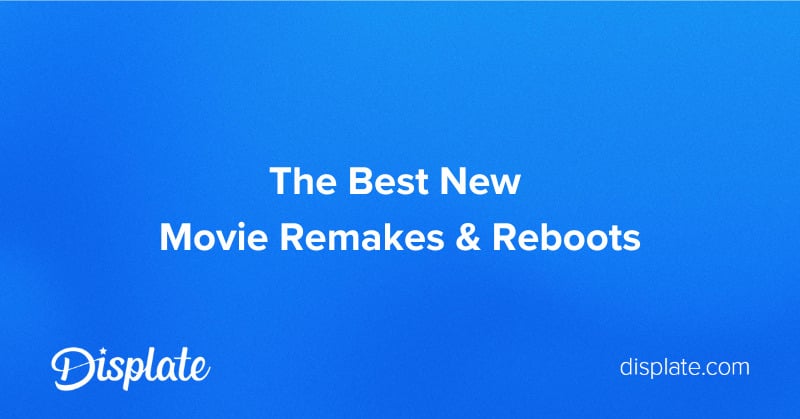 A Comprehensive Guide to the Latest Movie Remakes and Reboots